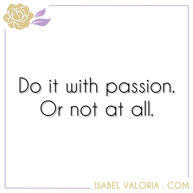 do-it-with-passion-or-not-at-all